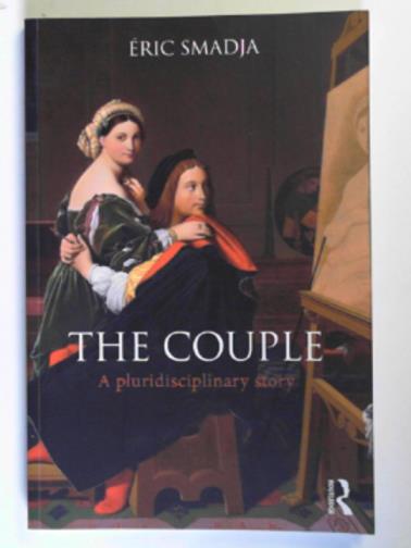 SMADJA, Eric - The Couple: a pluridisciplinary story