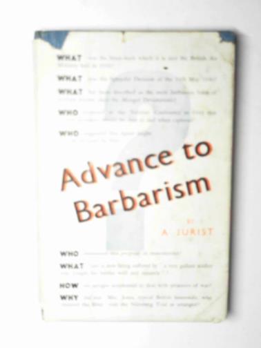 JURIST, A. (VEALE, F.J.P) - Advance to Barbarism