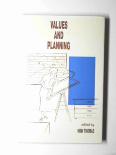 THOMAS, Huw (ed) - Values and planning