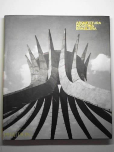 FORTY, Adrian & ANDREOLI, Elisabetta - Arquitetura moderna Brasileira