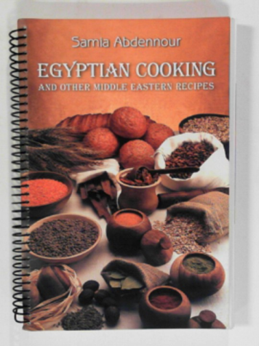 ABDENNOUR, Samia - Egyptian cooking: and other Middle Eastern recipes
