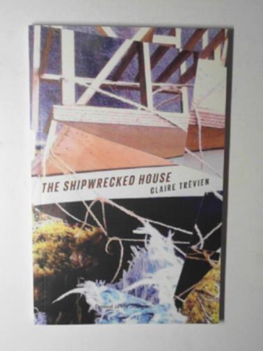 TREVIEN, Claire - The shipwrecked house