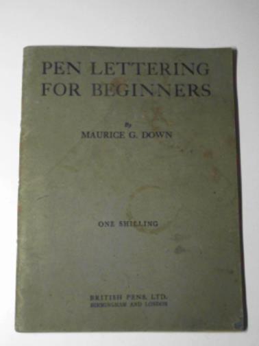 DOWN, Maurice G. - Pen lettering for beginners