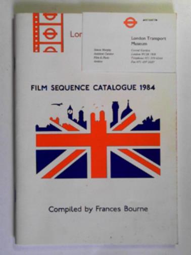 BOURNE, Frances - London Transport films: film sequence catalogue 1984