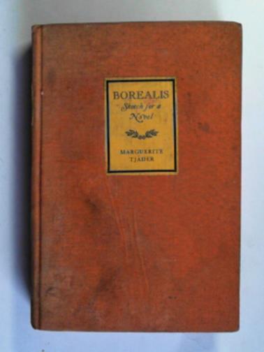TJADER, Marguerite - Borealis: sketch for a novel