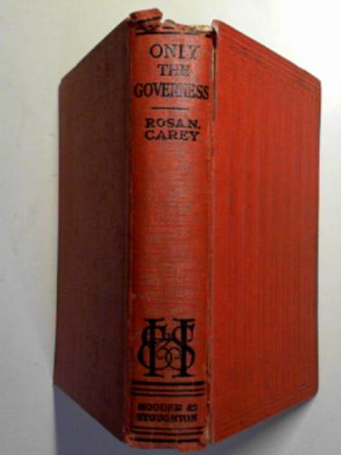 CAREY, Rosa Nouchette - Only the governess