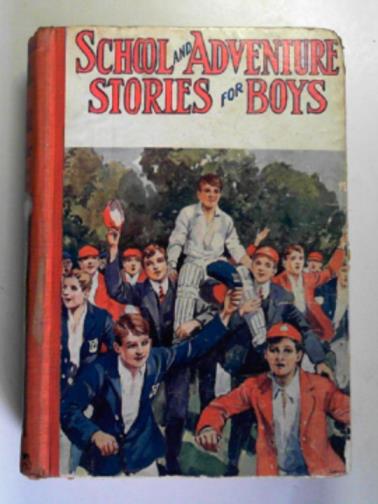 RANSOME, Chas. J & others - School and adventure stories for boys: tales of school, of fun and adventure, and of Boy Scouts