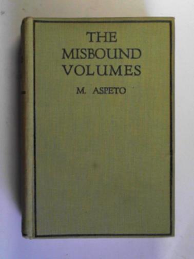 ASPETO, M - The misbound volumes: a story of incredibilities with a very good moral