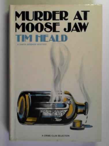 HEALD, Tim - Murder at Moose Jaw