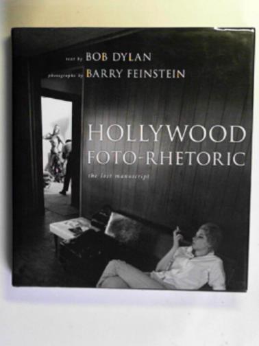 DYLAN, Bob - Hollywood foto-rhetoric: the lost manuscript
