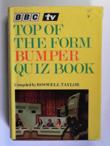 TAYLOR, Boswell - B.B.C. T.V. Top of the Form bumper quiz book
