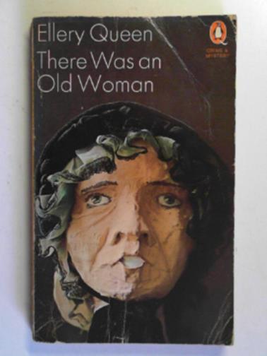 QUEEN, Ellery - There was an old woman