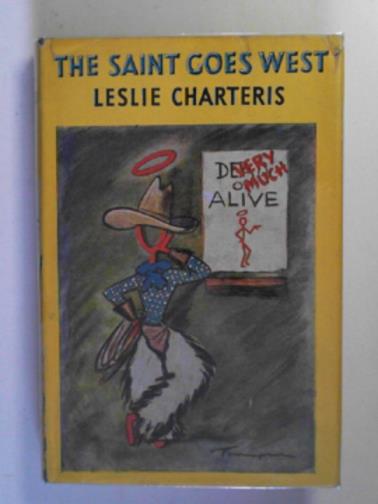 CHARTERIS, Leslie - The Saint goes West