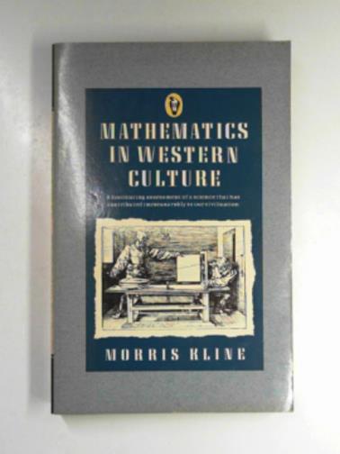 KLINE, Morris - Mathematics in Western culture
