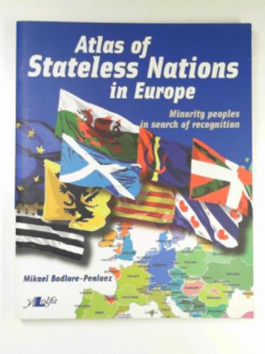 BODLORE-PENLAEZ, Mikael - Atlas of stateless nations in Europe: minority people in search of recognition