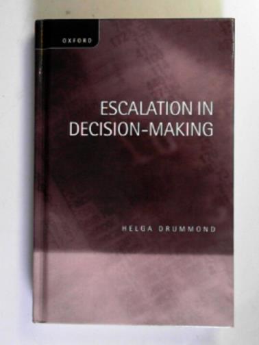 DRUMMOND, Helga - Escalation in decision-making: the tragedy of Taurus