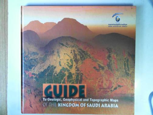 SAUDI GEOLOGICAL SURVEY - Guide to geologic, geophysical and topographic maps of the Kingdowm of Saudi Arabia