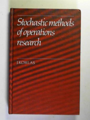 KOHLAS, J - Stochastic methods of operations research.