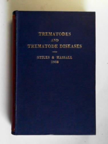 STILES, Ch. Wardell &  HASSALL, Albert - Index-catalogue of medical and veterinary zoology, subjects: Trematoda and Trematode diseases