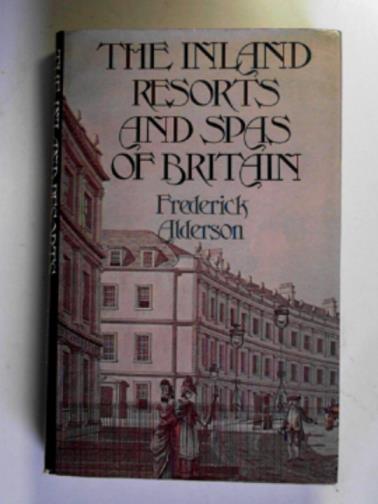 ALDERSON, Frederick - Inland resorts and spas of Britain