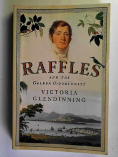 GLENDINNING, Victoria - Raffles and the golden opportunity