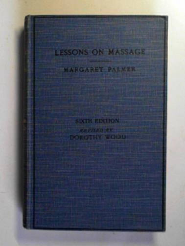 PALMER, Margaret D - Lessons on massage