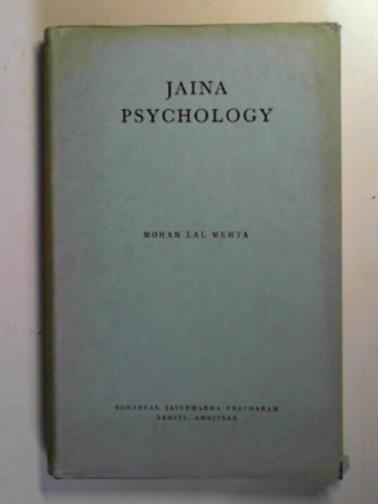 MEHTA, Mohan Lal - Jaina psychology: a psychological analysis of the Jaina doctrine of Karma
