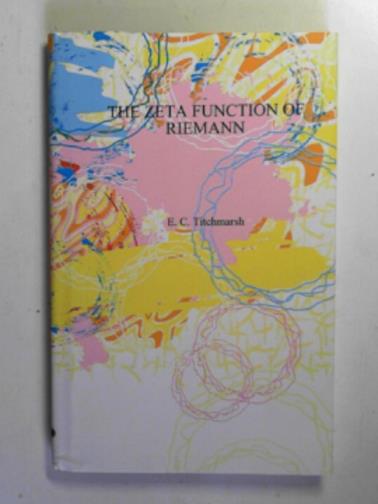 TICHMARSH, E.C. - The Zeta function of Riemann