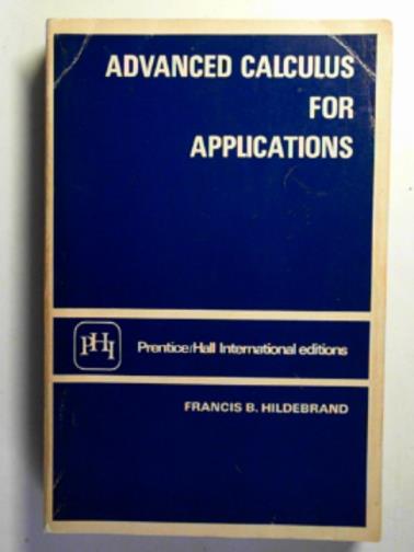 HILDEBRAND, Francis Begnaud - Advanced calculus for applications
