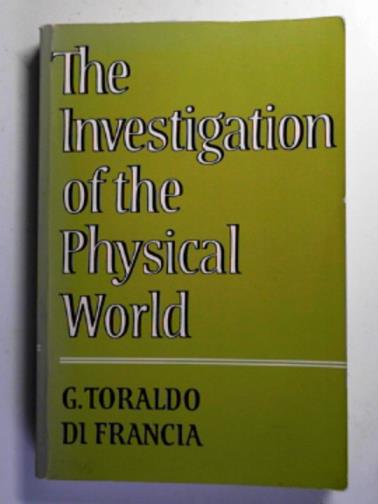 DI FRANCIA, Giuliano - The investigation of the physical world