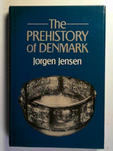 JENSEN, Jorgen - The prehistory of Denmark