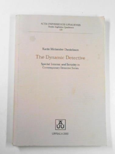 DANIELSSON, Karin Molander - The dynamic detective: Special interest and seriality in contemporary detective stories