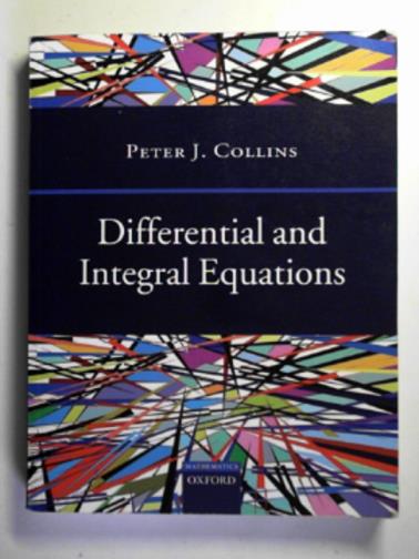 COLLINS, Peter J. - Differential and integral equations