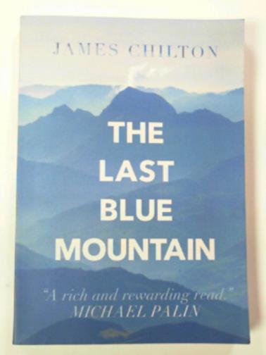 CHILTON, James - The last blue mountain