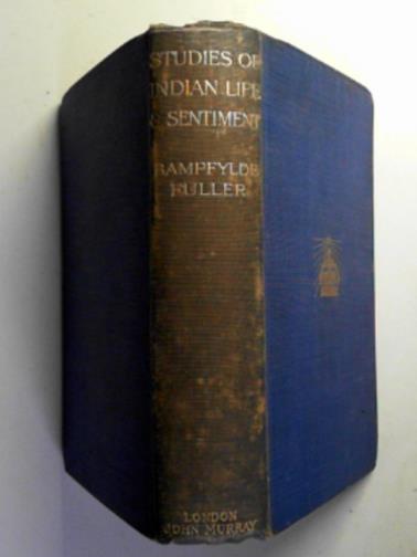 FULLER, Bampfylde - Studies of Indian life and sentiment