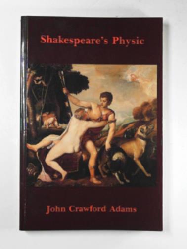ADAMS, John Crawford - Shakespeare's physic