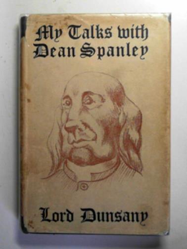 DUNSANY (Lord) - My talks with Dean Spanley