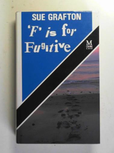 GRAFTON, Sue - 'F' is for Fugitive