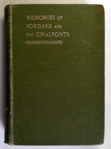 SUMMERS, W.H - Memories of Jordans and the Chalfonts and the early Friends in the Chiltern Hundreds