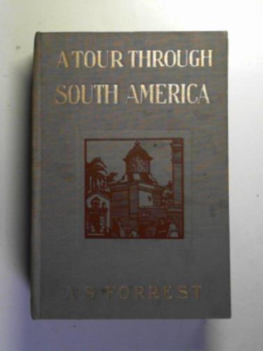 FORREST, A.S - A tour through South America