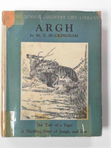 BUCKINGHAM, M. E. - Argh: The tale of a tiger