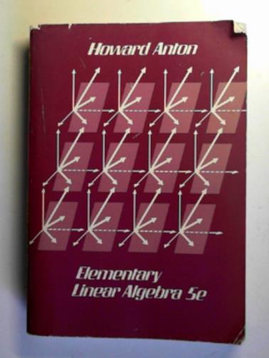 ANTON, Howard - Elementary linear algebra