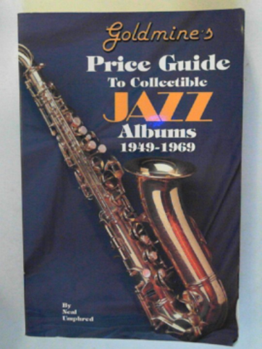 UMPHRED, Neal - Goldmine's price guide to collectible jazz albums, 1949-1969