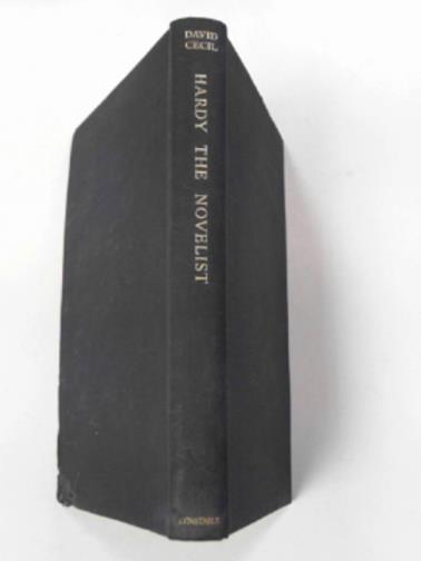 CECIL, David - Hardy the novelist, Essay in criticism. Clark lectures, Cambridge 1942