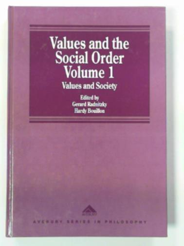 RADNITZKY, Gerard  & BOUILLON, Hardy (Eds.) - Values and the social order: Values and society v. 1