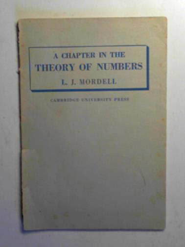 MORDELL, L.J - A chapter in the theory of numbers: an inaugural lecture
