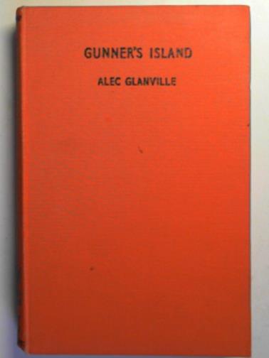 GLANVILLE, Alec - Gunner's Island