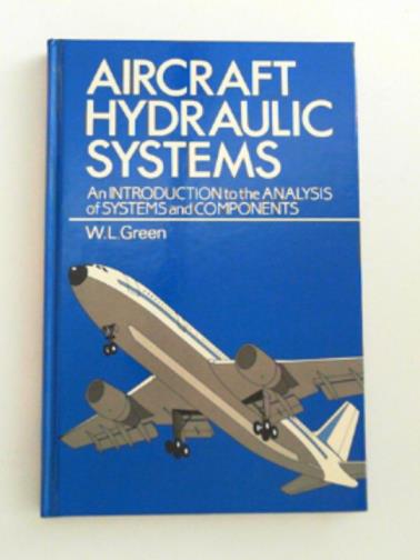 GREEN, W. L. - Aircraft hydraulic hystems: Introduction to the analysis of systems and components