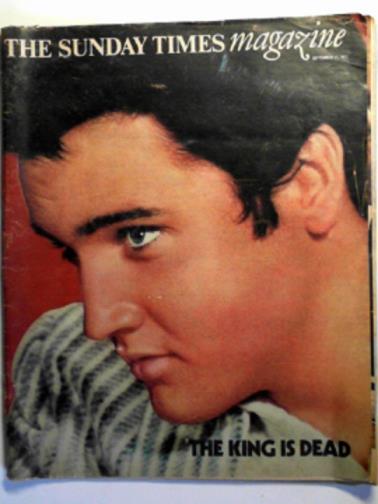  - The king is dead (Elvis) - The Sunday Times Magazine 11th September 1977