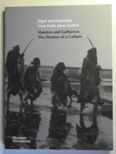 HAMMER, Werner - Hunters and gatherers: the demise of a culture